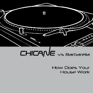Pochette de How Does Your House Work de Chicane