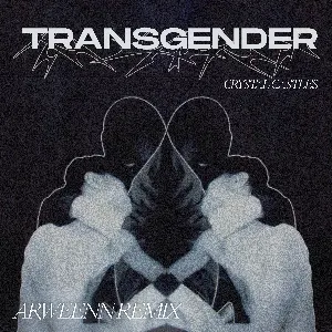 Pochette de Transgender (Arweenn edit) de Crystal Castles