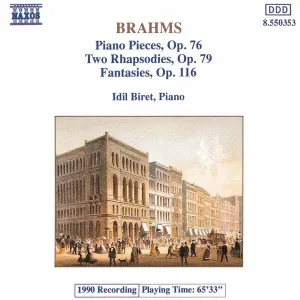 Pochette de Piano Pieces Op. 76, Two Rhapsodies Op. 79, Fantasies, Op. 116 de İdil Biret - Johannes Brahms