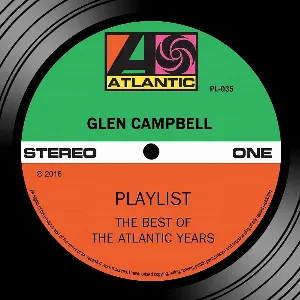 Pochette de Playlist: The Best of the Atlantic Years de Glen Campbell