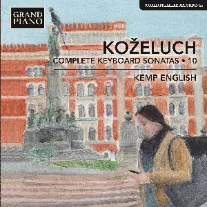 Pochette de Complete Keyboard Sonatas • 10 de Leopold Koželuh - Kemp English