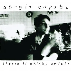 Pochette de Storie di whisky andati de Sergio Caputo