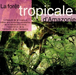 Pochette de La Forêt Tropicale D'Amazonie de Anton Hughes