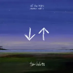 Pochette de All the Highs (IMANU remix) de San Holo