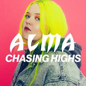 Pochette de Chasing Highs de ALMA
