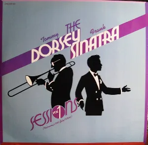 Pochette The Dorsey / Sinatra Sessions Vol. 1 (February 1, 1940 - July 17, 1940)