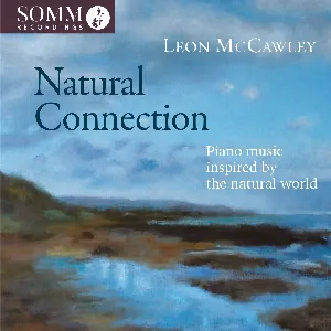 Pochette de Natural Connection: Piano Music Inspired by the Natural World de Leon McCawley