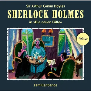 Pochette de Sherlock Holmes: Die neuen Fälle - Fall 52: Familienbande de Sir Arthur Conan Doyle