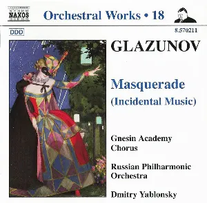 Pochette de Orchestral Works, Volume 18: Masquerade (Incidental Music) de Dmitry Yablonsky - Alexander Glazunov