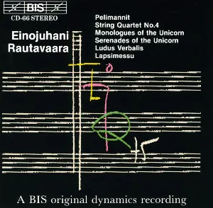 Pochette de Pelimannit / String Quartet no. 4 / Monologue of the Unicorn / Serenades of the Unicorn / Ludus Verbalis / Lapsimessu de Einojuhani Rautavaara
