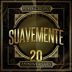 Pochette de Suavemente: 20 Anniversary de Elvis Crespo