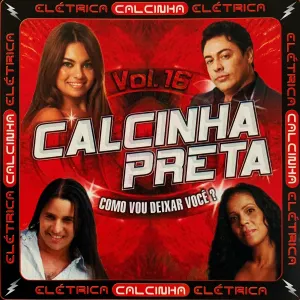 Pochette de Como Vou Deixar Você?, Vol. 16 de Calcinha Preta