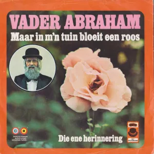 Pochette de Maar in m'n tuin bloeit een roos / Die ene herinnering de Vader Abraham