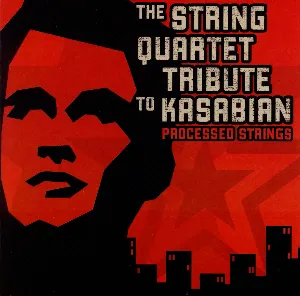 Pochette de Processed Strings: The String Quartet Tribute to Kasabian de Vitamin String Quartet