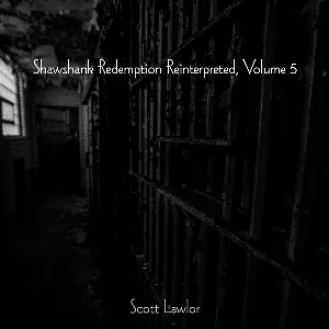 Pochette de Shawshank Redemption Reinterpreted, Volume 5 de Scott Lawlor