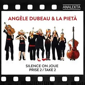 Pochette de Silence on joue Prise 2 / Take 2 de La Pietà - Angèle Dubeau