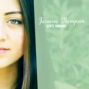 Pochette de Ain’t Nobody de Jasmine Thompson