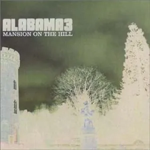 Pochette de Mansion On The Hill de Alabama 3