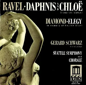 Pochette de Ravel: Daphnis et Chloé (Complete Ballet) / Diamond: Elegy de Seattle Symphony - Seattle Symphony Chorale - David Diamond - Maurice Ravel - Gerard Schwarz