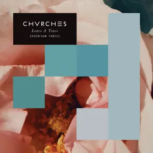 Pochette de Leave a Trace (Goldroom remix) de CHVRCHES
