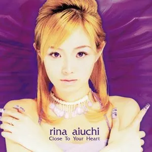 Pochette de Close To Your Heart de Rina Aiuchi