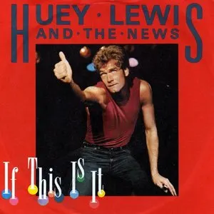 Pochette de If This Is It de Huey Lewis and the News