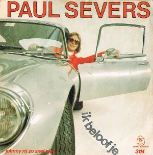 Pochette de Ik beloof je / Johnny rij zo snel niet de Paul Severs