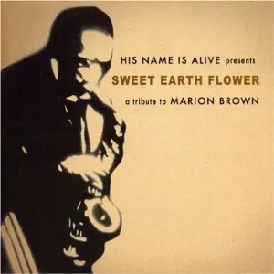 Pochette de Sweet Earth Flower de His Name Is Alive