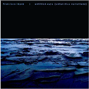 Pochette de Untitled #272 (Antarctica Variations) de Francisco López