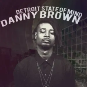 Pochette de Detroit State of Mind de Danny Brown
