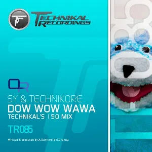 Pochette de Dow Wow Wawa (Technikal's 150 Mix) de Technikore - DJ Sy