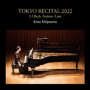 Pochette de Irina Mejoueva - Tokyo Recital 2022 de Irina Mejoueva