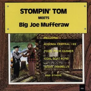 Pochette de Stompin’ Tom Meets Big Joe Mufferaw de Stompin’ Tom Connors