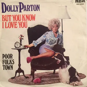 Pochette de But You Know I Love You / Poor Folks Town de Dolly Parton