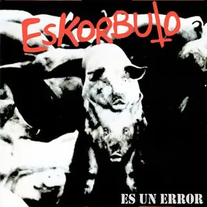 Pochette de Es un error de Eskorbuto
