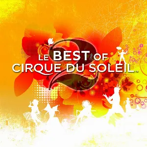 Pochette de Le Best of Cirque du Soleil de Cirque du Soleil