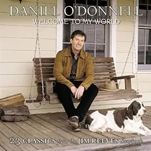 Pochette de Welcome to My World: 23 Classics From the Jim Reeves Songbook de Daniel O’Donnell