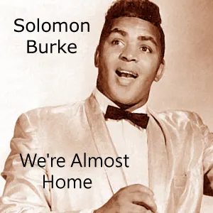 Pochette de We’re Almost Home de Solomon Burke