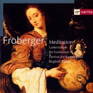 Pochette de Meditation: Lamentation for Ferdinand III. / Partitas for Harpsichord de Johann Jakob Froberger