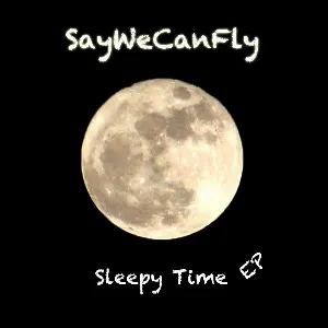 Pochette de Sleepy Time EP de SayWeCanFly