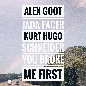 Pochette de you broke me first (Acoustic) de Alex Goot - Jada Facer - Kurt Hugo Schneider