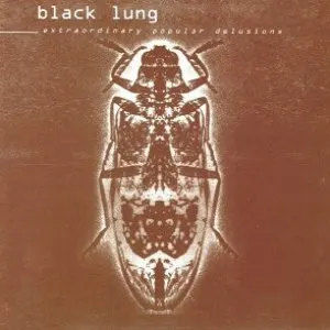 Pochette de Extraordinary Popular Delusions de Black Lung