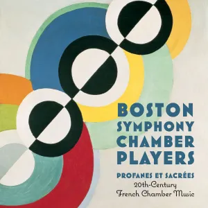 Pochette de Profanes Et Sacrées: 20th-Century French Chamber Music de Boston Symphony Chamber Players