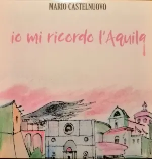 Pochette de Io mi ricordo L’Aquila de Mario Castelnuovo