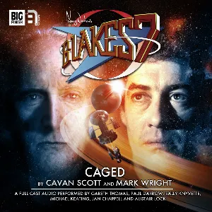 Pochette de Blake's 7: Caged de Hugh Fraser - Paul Darrow - Alistair Lock - Gareth Thomas