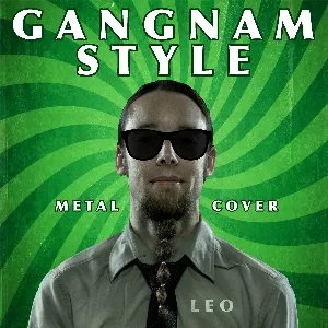 Pochette de Gangnam Style (Metal Cover) de Leo Moracchioli