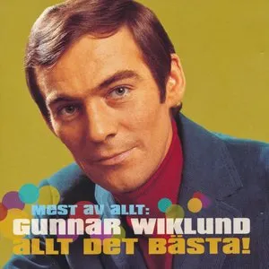 Pochette de Mest av allt: Allt det bästa! de Gunnar Wiklund