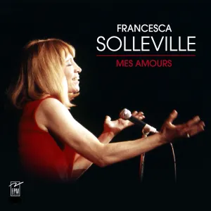 Pochette de Mes amours : 60 ans de luttes, de combats et d’amour de Francesca Solleville