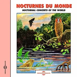 Pochette de Nocturnes du monde / Nocturnal Concerts of the World de Bernard Fort