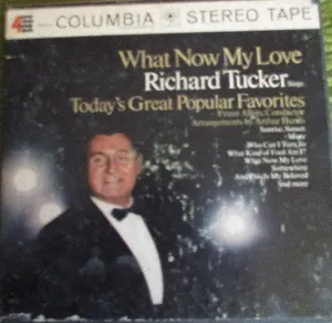 Pochette de What Now My Love: Richard Tucker Sings Today's Great Popular Favorites de Richard Tucker
